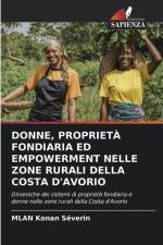 DONNE, PROPRIETÀ FONDIARIA ED EMPOWERMENT NELLE ZONE RURALI DELLA COSTA D'AVORIO af Mlan Konan Séverin