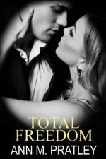 Total Freedom af Ann M. Pratley