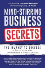 Mind-Stirring Business Secrets: The Journey to Success: A Conversation with Entrepreneurs & Industry Leaders af Christen Hagan