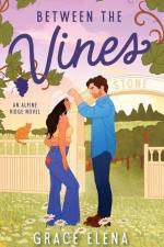 BETWEEN THE VINES af Grace Elena