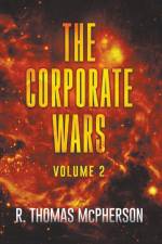 The Corporate Wars Vol 2 af R Thomas McPherson