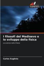 I filosofi del Medioevo e lo sviluppo della fisica af Carlos Eugênio