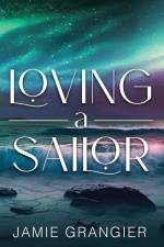 Loving a Sailor af Jamie Grangier