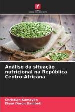 Análise da situação nutricional na República Centro-Africana af Christian Kamayen