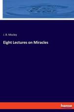 Eight Lectures on Miracles af J. B. Mozley
