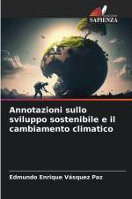 Annotazioni sullo sviluppo sostenibile e il cambiamento climatico af Edmundo Enrique Vásquez Paz