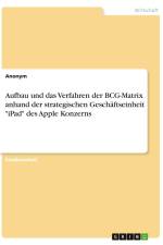Aufbau und das Verfahren der BCG-Matrix anhand der strategischen Geschäftseinheit 