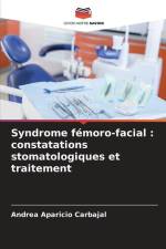 Syndrome fémoro-facial : constatations stomatologiques et traitement af Andrea Aparicio Carbajal