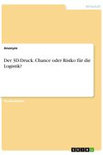 Der 3D-Druck. Chance oder Risiko für die Logistik? af Anonymous