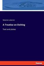 A Treatise on Etching af Maxime Lalanne
