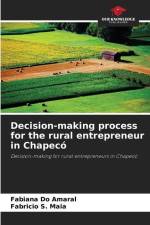 Decision-making process for the rural entrepreneur in Chapecó af Fabiana Do Amaral