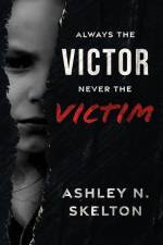 Always the Victor Never the Victim af Ashley N. Skelton