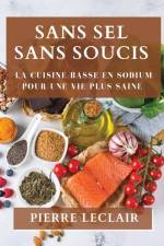 Sans Sel Sans Soucis af Pierre Leclair