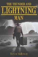 The Thunder and Lightning Man af Trevor Halloway