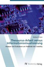 Thesaurus-Arbeit versus Informationsvisualisierung af Wolfram R. Sieber