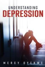 Understanding Depression af Mercy Oyekwe
