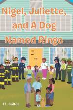 Nigel, Juliette, and a Dog Named Ringo af F. L. Bolton