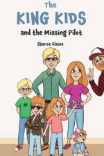 The King Kids and the Missing Pilot af Sheree Elaine