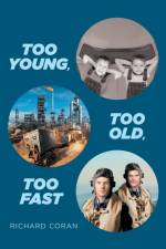 Too Young, Too Old, Too Fast af Richard Coran