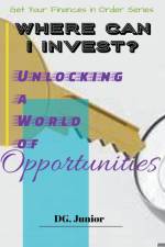 Where Can I Invest? Unlocking a World of Opportunities af Dg. Junior
