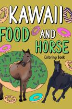 Kawaii Food and Horse Coloring Book af Paperland