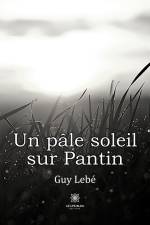 Un pâle soleil sur Pantin af Guy Lebé