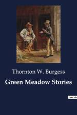 Green Meadow Stories af Thornton W. Burgess