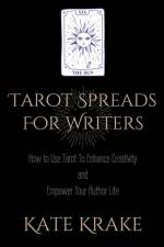Tarot Spreads For Writers af Kate Krake