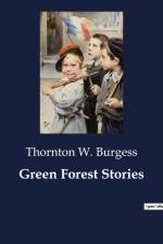 Green Forest Stories af Thornton W. Burgess