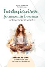 Fantasiereisen für hochsensible Erwachsene. af Miriam Sompek