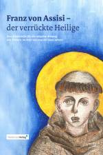 Franz von Assisi - der verrückte Heilige af Kai Schmerschneider