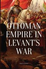 Ottoman Empire in Levant's War af Akbas Koçoglu
