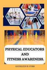 Physical educators and fitness awareness af Kathleen B. Cobb