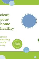 Clean Your Home Healthy af Candita Clayton