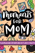 Moments for Mom af Erinn Foglesong