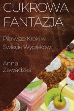 Cukrowa Fantazja af Anna Zawadzka