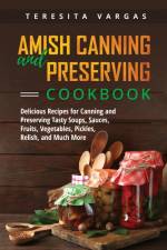 Amish Canning and Preserving COOKBOOK af Teresita Vargas