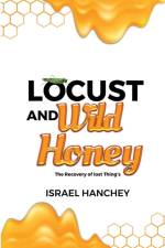 Locust and Wild Honey af Israel Hanchey