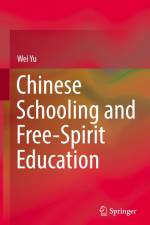 Chinese Schooling and Free-Spirit Education af Wei Yu