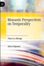 Monastic Perspectives on Temporality af Riitta Hujanen