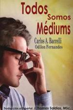 Todos somos mediums af Carlos A. Baccelli