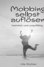 Mobbing selbst auflösen af Ute Richter