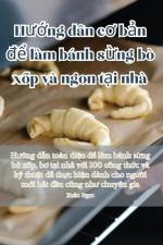 H¿¿ng d¿n c¿ b¿n ¿¿ làm bánh s¿ng bò x¿p và ngon t¿i nhà af Xuân Ng¿c