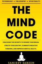 The Mind Code af Sanjeev Sareen