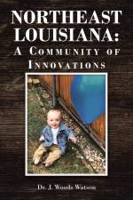 Northeast Louisiana af J. Woods Watson