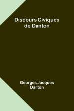 Discours Civiques de Danton af Georges Jacques Danton