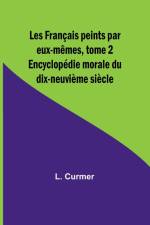 Les Français peints par eux-mêmes, tome 2; Encyclopédie morale du dix-neuvième siècle af L. Curmer