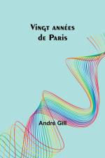 Vingt années de Paris af André Gill