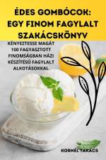 ÉDES GOMBÓCOK af Kornél Takács