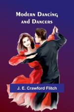Modern dancing and dancers af J. E. Flitch